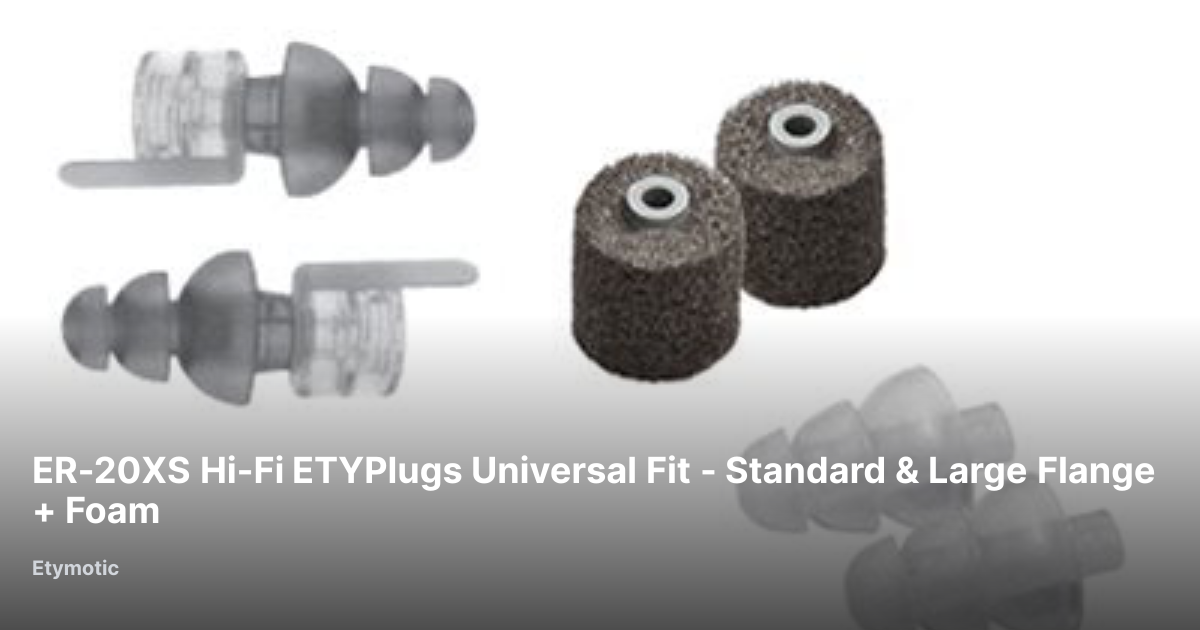 ER-20XS Hi-Fi ETYPlugs Universal Fit - Standard & Large Flange +